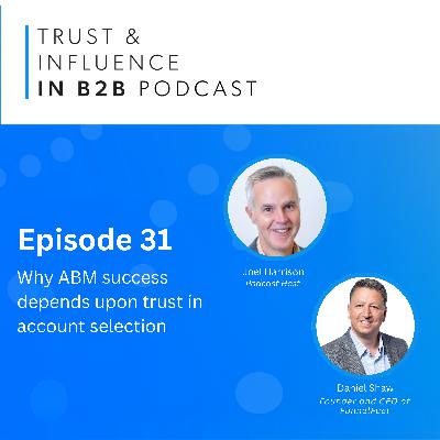 Why ABM success depends upon trust in account selection | Dan Shaw of Funnel Fuel on building foundations for ABM excellence
