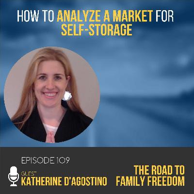 How to Analyze a Market for Self-Storage with Katherine D’Agostino