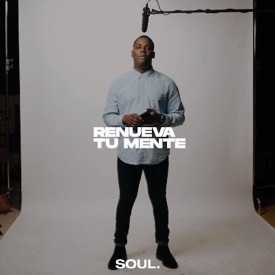 Ep.: 14. Renueva tu mente / Parte 1 Ep.: 14. Renueva tu mente / Parte 1