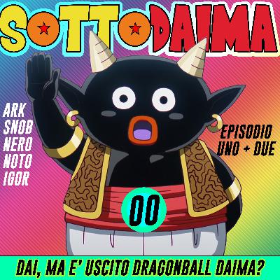 SOTTODAIMA 1 - Dai, ma è uscito Dragonball Daima?