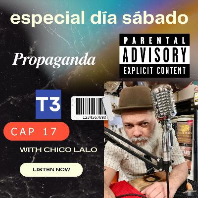t3 cap 17. efds Propaganda #puisss