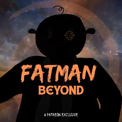 BONUS: Fatman Beyond (Sneak Peek)