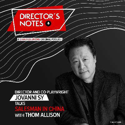 E11: Co-Writer and Director Jovanni Sy talks Salesman in China with Thom Allison | Director's Notes
