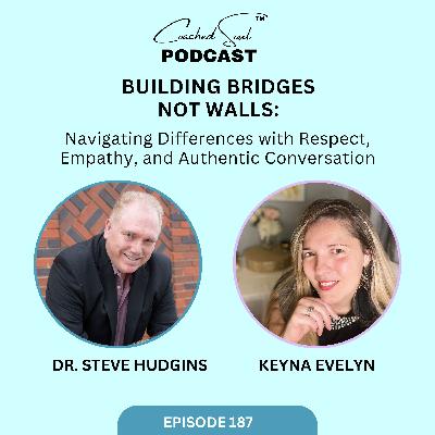 Building Bridges Not Walls: Navigating Differences with Respect, Empathy, and Authentic Conversation Building Bridges Not Walls: Navigating Differences with Respect, Empathy, and Authentic Conversation