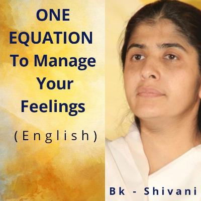 ONE EQUATION To Manage Your Feelings: Part 2: BK Shivani at San Francisco : Sisters Shivani