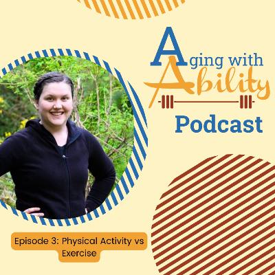 Ep. 3 What is the Difference Between Physical Activity and Exercise?