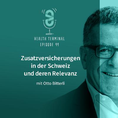 #44: Otto Bitterli 2 - Zusatzversicherungen in der Schweiz und deren Relevanz