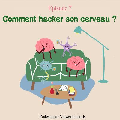 Comment hacker son cerveau ?