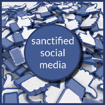 Sanctified Social Media