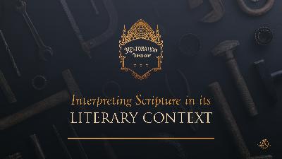 7. Interpreting Scripture in Its Literary Context 7. Interpreting Scripture in Its Literary Context
