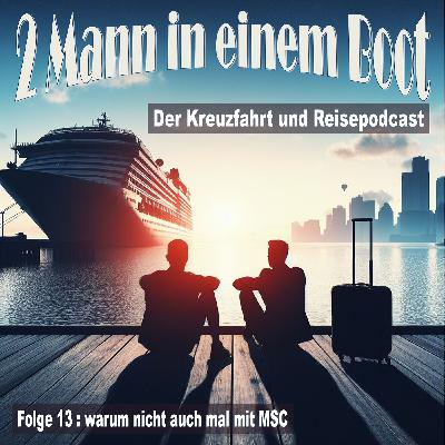 Folge 13 - Warum nicht auch mal mit MSC