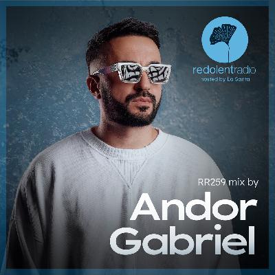 ANDOR GABRIEL Redolent Radio 259 ANDOR GABRIEL Redolent Radio 259