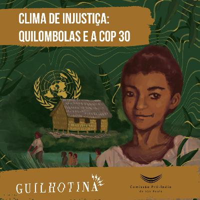 Clima de injustiça: quilombolas e a COP 30