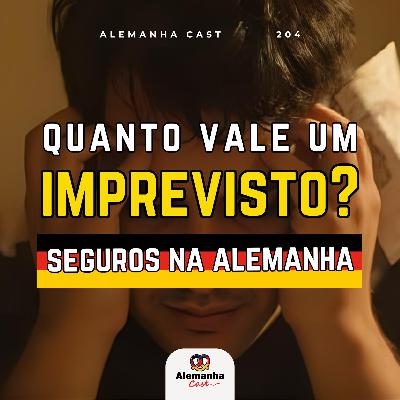 204 - Seguros obrigatórios, inusitados e essenciais para brasileiros na Alemanha