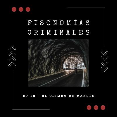 Ep. 33 - El crimen de Manolo
