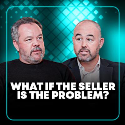 What If the Seller Is the Problem? What If the Seller Is the Problem?