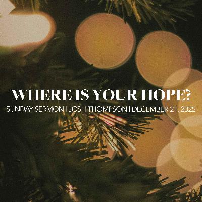 Where is Your Hope?