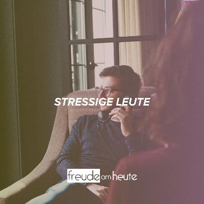 Umgang mit stressigen Leuten