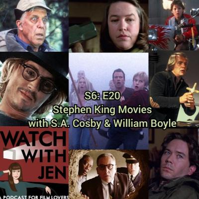 Watch With Jen - S6: E20 - Stephen King Movies with S.A. Cosby & William Boyle Watch With Jen - S6: E20 - Stephen King Movies with S.A. Cosby & William Boyle
