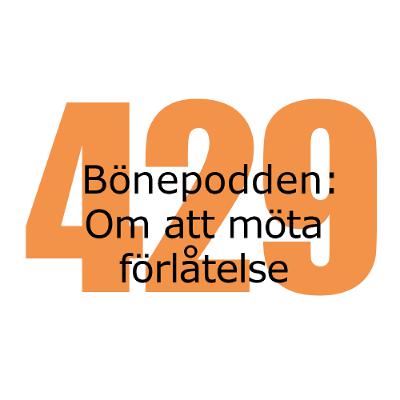 Bönepodden avsnitt 429 - Om att möta förlåtelse