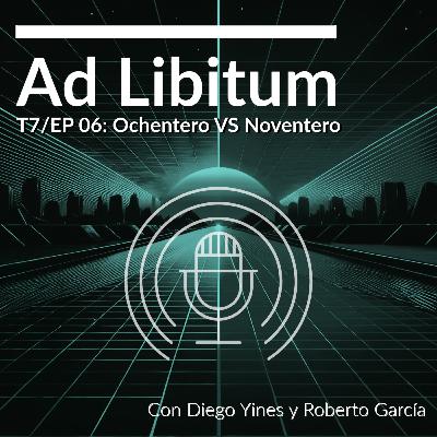 EP 06: Ochentero Vs Noventero