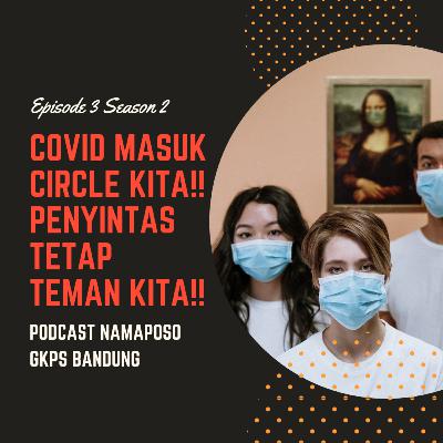 Covid Masuk Circle Kita!! Penyintas Tetap Teman Kita!! with Hans Sinaga Covid Masuk Circle Kita!! Penyintas Tetap Teman Kita!! with Hans Sinaga