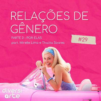 Relações de Gênero: Barbie (Por Elas)