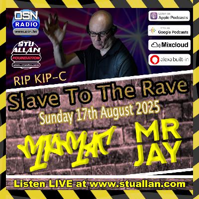 Slave to the Rave with Mr Jay and Merek on OSN Radio 17-08-2025