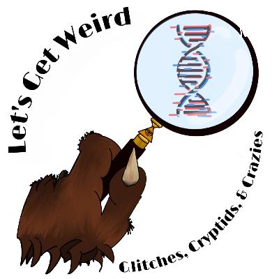 Lets's Get Weird: Where we've been, Whistleblower, & AMONG US - Episode 12