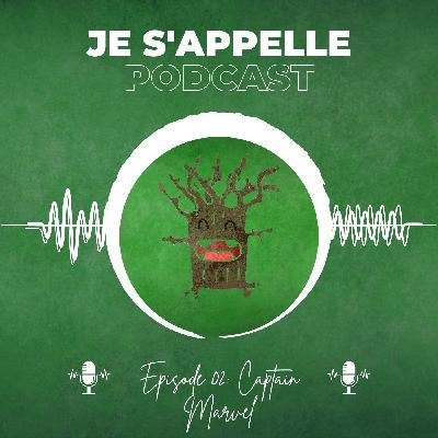 Je s’appelle podcast – Épisode 2 – Captain Marvel