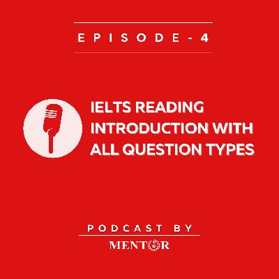 005 : IELTS Reading Introduction With All Question Types And Important Tips!