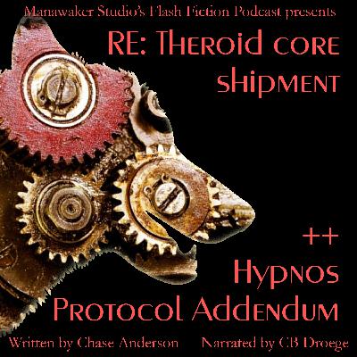 RE: Theroid core shipment ++ Hypnos Protocol Addendum