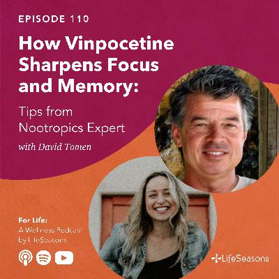 #110 How Vinpocetine Sharpens Focus and Memory: Tips from Nootropics Expert David Tomen #110 How Vinpocetine Sharpens Focus and Memory: Tips from Nootropics Expert David Tomen