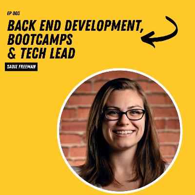 What is Back End Development & Tech Leadership? with Sadie Freeman What is Back End Development & Tech Leadership? with Sadie Freeman