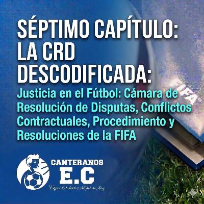 Capítulo 7: La CRD – Justicia en el Fútbol: La Cámara de Resolución de Disputas de la FIFA Capítulo 7: La CRD – Justicia en el Fútbol: La Cámara de Resolución de Disputas de la FIFA