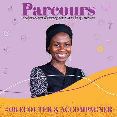 Parcours EP 06 - Écouter et Accompagner avec Diarétou Youm Diallo (ADEPME) Parcours EP 06 - Écouter et Accompagner avec Diarétou Youm Diallo (ADEPME)