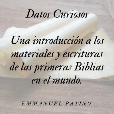 Episodio 7: Una introducción a los materiales y escrituras de las primeras Biblias en el mundo.