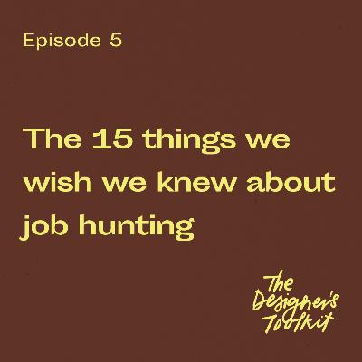 5: The 15 things we wish we knew about job hunting
