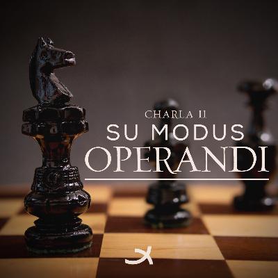 Su Modus Operandi - Charla 2