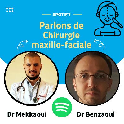Parlons de Chirurgie maxillo-faciale Dr Benzaoui