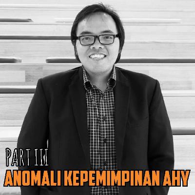 Anomali Kepemimpinan AHY - Wasisto Raharjo Jati, S.IP, M.Pol.Sc (Adv)