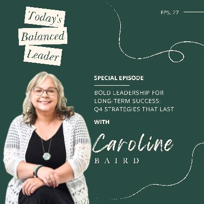 Bold Leadership for Long-Term Success: Q4 Strategies That Last
