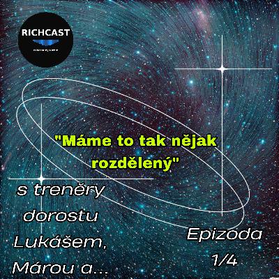 Richcast s trenéry dorostu Lukášem, Márou a hostem