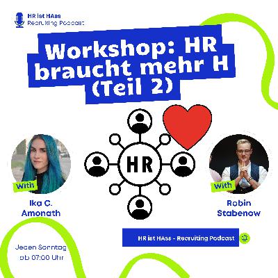 Workshop: HR braucht mehr H (Teil 2)