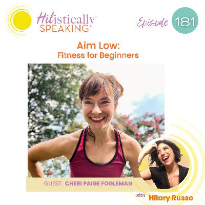 Ep181 - Aim Low: Fitness for Beginners with Cheri Paige Fogleman