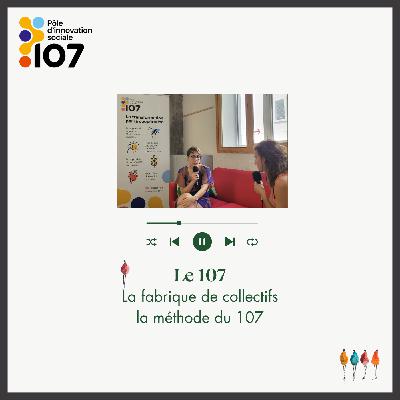 La fabrique de collectifs : la méthode du 107