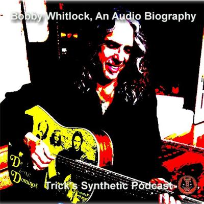 Episode 247: Remembering Bobby Whitlock
