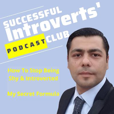 How To Stop Being Shy & Introverted, Part 2