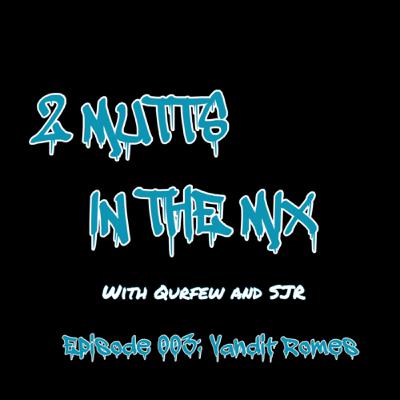 Episode 003 Vandit Romes