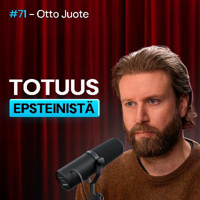 #71 – Otto Juote: Kuka on Jeffrey Epstein? Maailman uskomattomimman verkoston tarina #71 – Otto Juote: Kuka on Jeffrey Epstein? Maailman uskomattomimman verkoston tarina